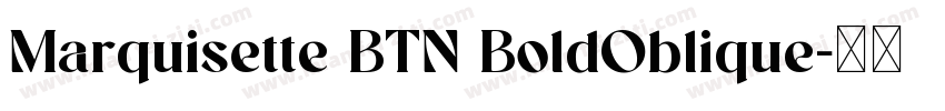Marquisette BTN BoldOblique字体转换